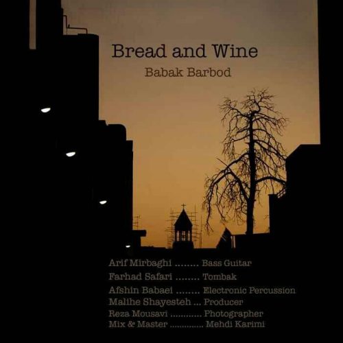 Babak Barbod – Bread And Wine